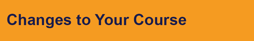 Changes to your course