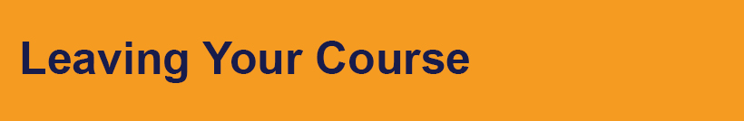 Leaving Your Course